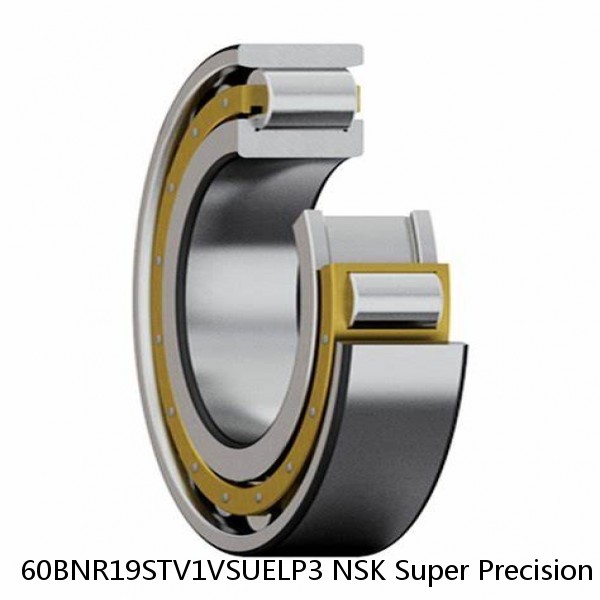 60BNR19STV1VSUELP3 NSK Super Precision Bearings