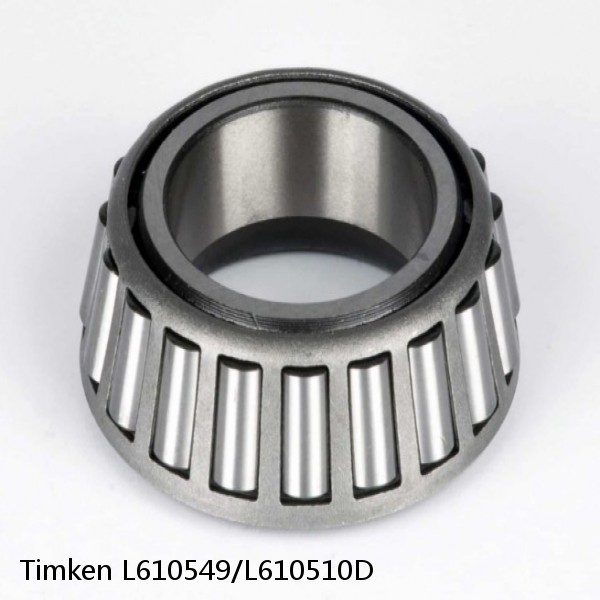 L610549/L610510D Timken Tapered Roller Bearings