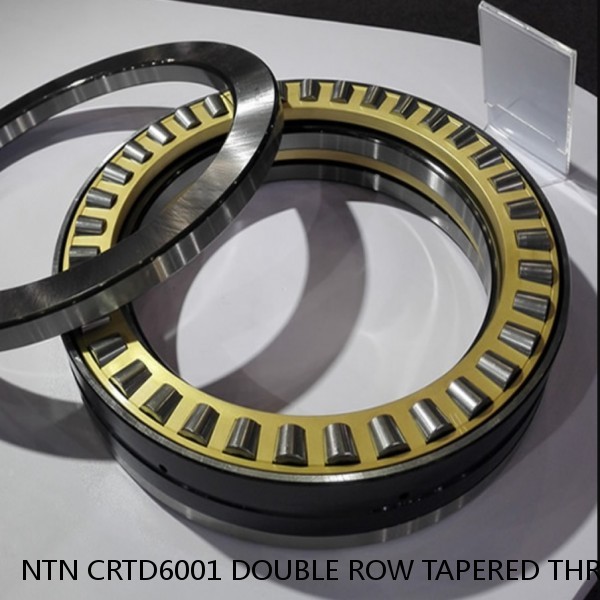 NTN CRTD6001 DOUBLE ROW TAPERED THRUST ROLLER BEARINGS