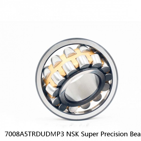 7008A5TRDUDMP3 NSK Super Precision Bearings