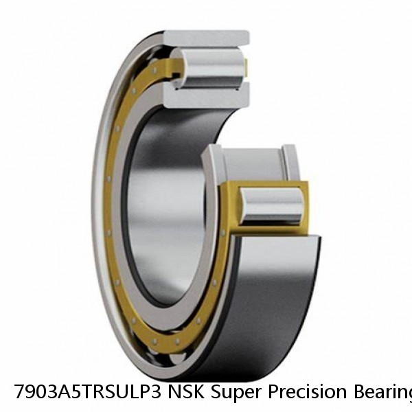 7903A5TRSULP3 NSK Super Precision Bearings