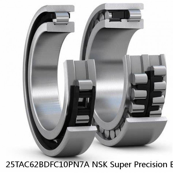 25TAC62BDFC10PN7A NSK Super Precision Bearings