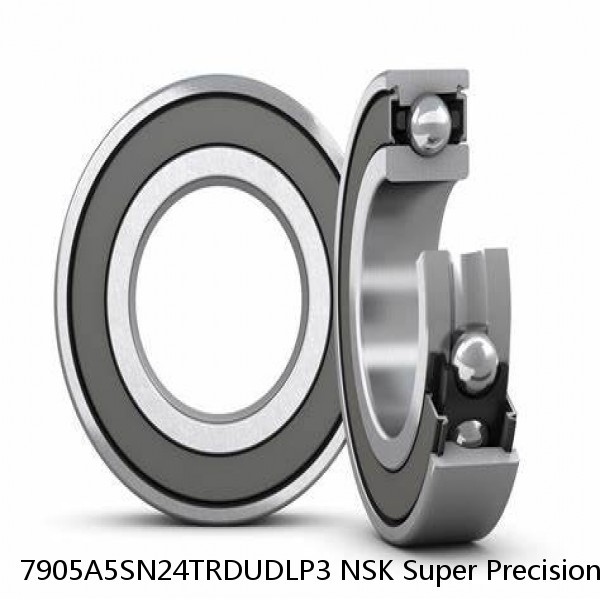 7905A5SN24TRDUDLP3 NSK Super Precision Bearings